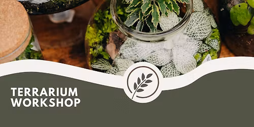 Terrarium Workshop