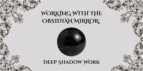 Working with the Obsidian Mirror: A Deep Shadow Work Journey