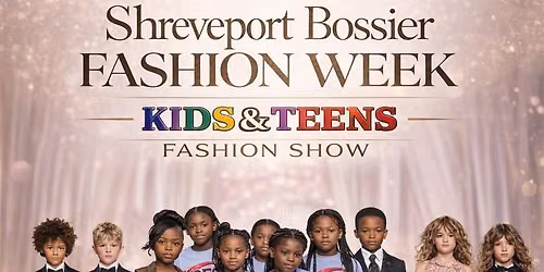 Shreveport Bossier Fashion Kids & Teens Fashion Show 0