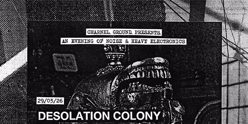 Charnel Ground presents: Desolation Colony, Aska, Sharps Formation, Vincent Dallas, Svartvit & more