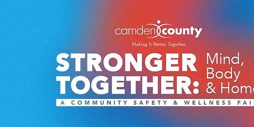 Stronger Together: Mind, Body & Home: A Community Safety & Wellness Fair
