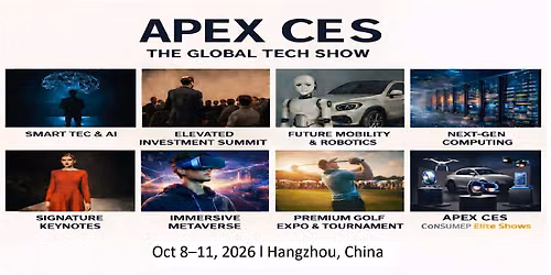 Apex CES l Consumer Elite Shows in Hangzhou, China