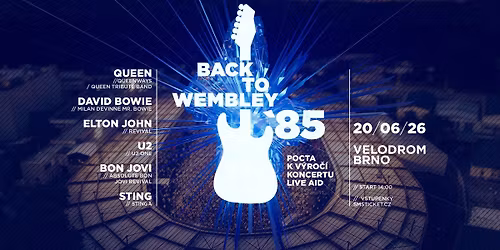 BACK TO WEMBLEY \u201985 \/\/ 20.6.2026 \/\/ VELODROM BRNO