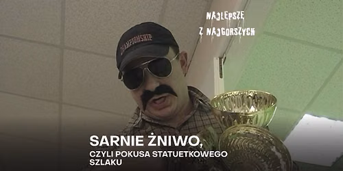 Najlepsze z Najgorszych: polskie "Sarnie \u017cniwo" | film + prelekcja