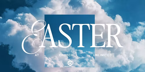 Easter at Church Unlimited