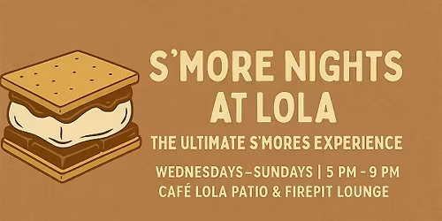 S\u2019more Nights at LOLA \u2013 The Ultimate S\u2019mores Experience Package