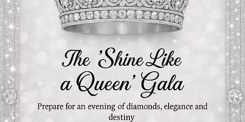 The Shine Like a Queen Gala
