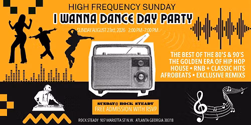 I Wanna Dance (A Sunday Day Party @ Rock Steady)