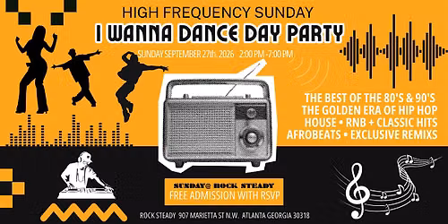 I Wanna Dance (A Sunday Day Party @ Rock Steady)