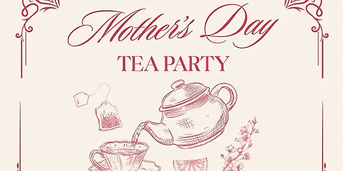 All Ages and Abilities Mother\u2019s Day Tea