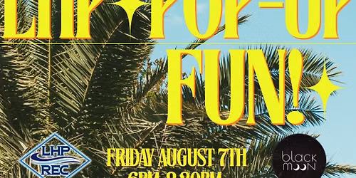 End of Summer LHP Pop-Up Fun