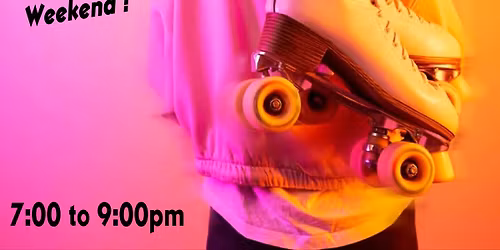 SATURDAY SKATE NIGHT - 7:00 to 9:00pm