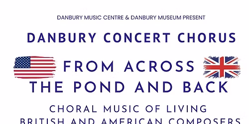 Danbury Concert Chorus: From Across the Pond and Back 