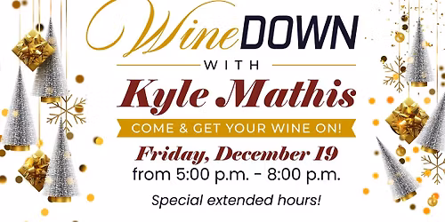 Wine Down Friday with Kyle Mathis