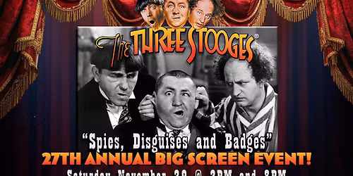 The 27th Annual Three Stooges Big Screen Event!