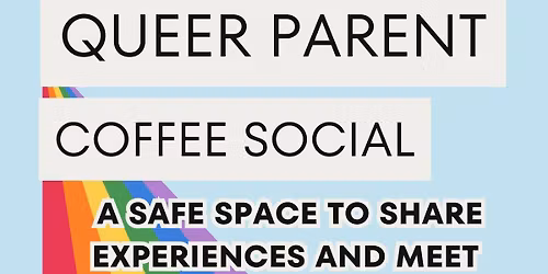 Queer Parent Coffee Morning