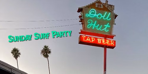Doll Hut Sunday Surf Party July 12