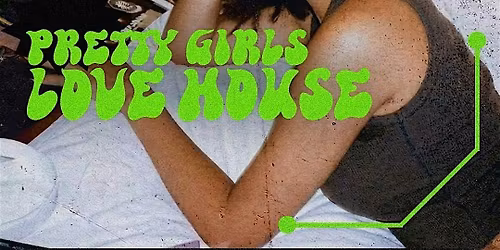 Pretty Girls Love House