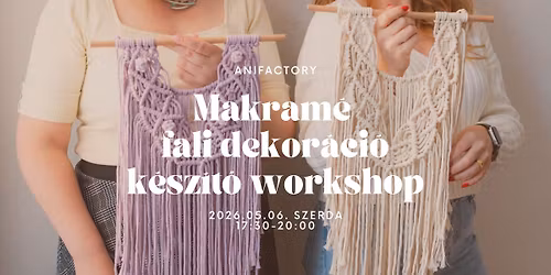 MAKRAM\u00c9 FALI DEKOR\u00c1CI\u00d3 K\u00c9SZ\u00cdT\u0150 WORKSHOP 