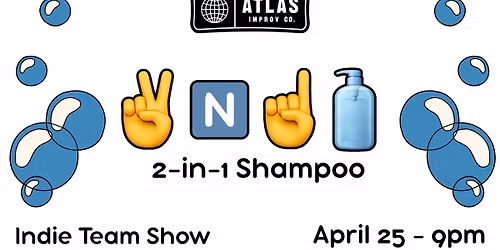 2-in-1 Shampoo - An Improv Indie Team