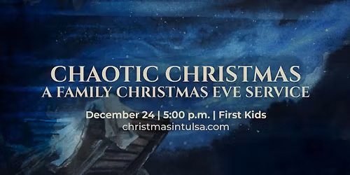 Chaotic Christmas: A Family Christmas Eve Service