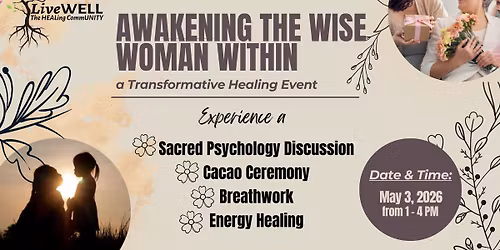 Awakening the Wise Woman Within ~ a Transformative Healing Event
