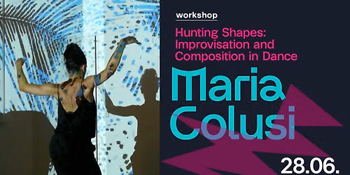 Workshop - Hunting Shapes: Improvisation and Composition in dance