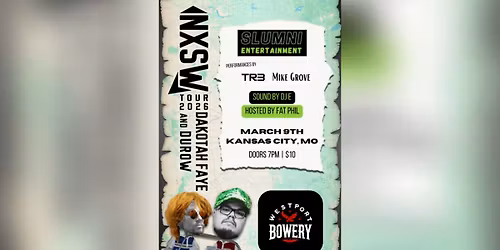 NXSW TOUR WITH DAKOTAH FAYE, DUROW, BILLI FOXX, RAIY BANZ, TR3 & MIKE GROVE