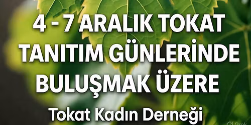 TOKAT TANITIM G\u00dcNLER\u0130