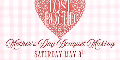 Mother\u2019s Day Bouquet Making