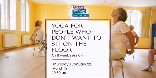 Yoga For People Who Don't Want to Sit on the Floor(Chair Yoga) 8 Week Series