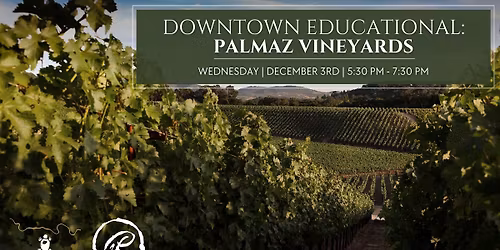 Downtown Educational: Palmaz Tasting 