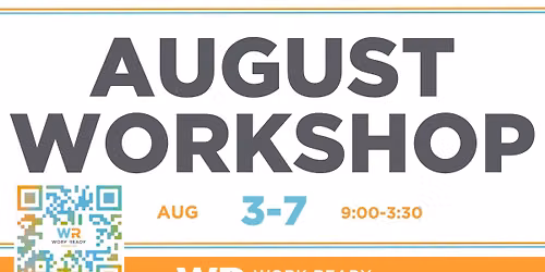 August Work Ready Workshop (8\/3\/26-8\/7\/26))