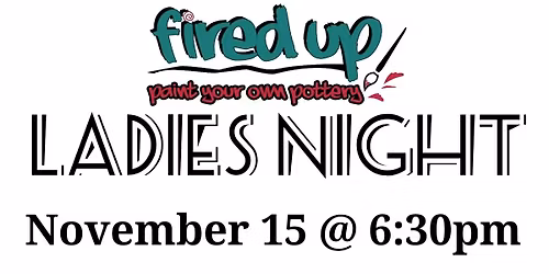 Ladies Night (ADULTS ONLY) at Fired Up