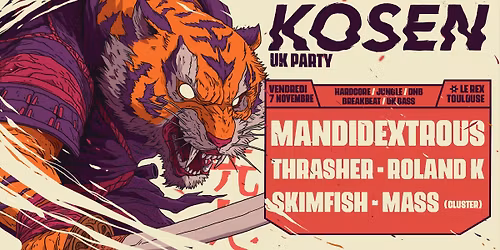 KOSEN UK PARTY W \/\/ MANDIDEXTROUS, THRASHER, ROLAND K, SKIMFISH, MASS