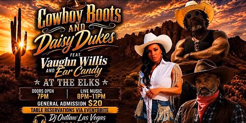 Cowboy Boots and Daisy Dukes at The Elks w\/Vaughn Willis and Ear Candy!