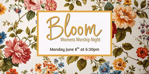 Bloom: Women's Worship Night