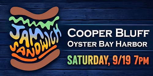 Jam Sandwich, Oyster Bay