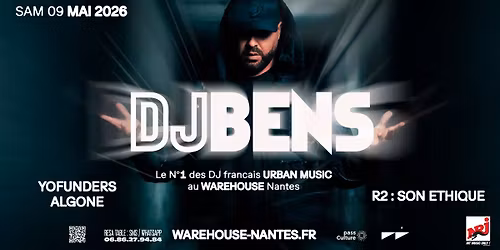 DJ BENS - Le N\u00b01 des DJ franc\u0327ais URBAN MUSIC @ Warehouse Nantes - 11\u20ac
