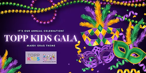 TOPP KIDS Gala - Mardi Gras Theme
