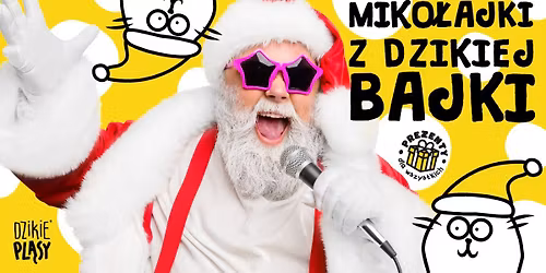 Miko\u0142ajki z Dzikiej Bajki - imprezka Miko\u0142ajkowa