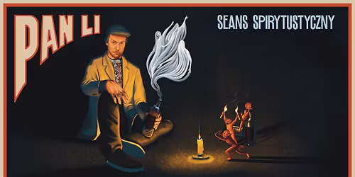 Krak\u00f3w! Pan Li z nowym programem "Seans Spirytustyczny"