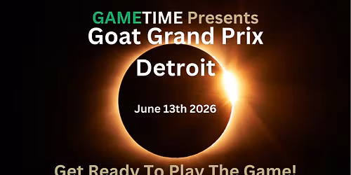 GameTime Presents Goat Grand Prix Detroit 2026
