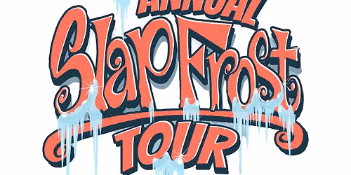 10th Annual Slap The Frost Tour (Underground Hip Hop Showcase)