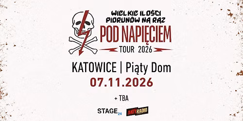 Wielkie Ilo\u015bci Piorun\u00f3w na Raz + TBA | Katowice | 7.11