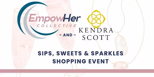 EmpowHer Collective + Kendra Scott | Sweets, Sips & Sparkle Try-On Event