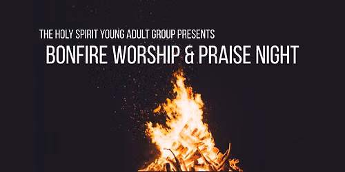 Bonfire Worship and Praise Night