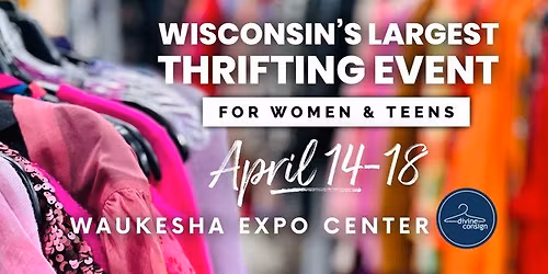 Wisconsin's Largest Thrifting Event for Women & Teens, 1000's of Spring Items ALL sizes & brands!