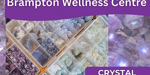 Brampton Wellness Centre's Crystal Open House!