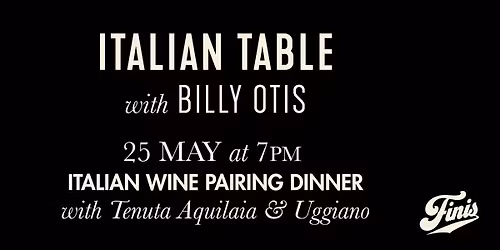 Italian Wine Pairing Dinner with Tenuta Aquilaia & Uggiano at FINI'S!